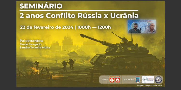 Seminário: 2 anos Conflito Rússia x Ucrânia | 22/02/2024